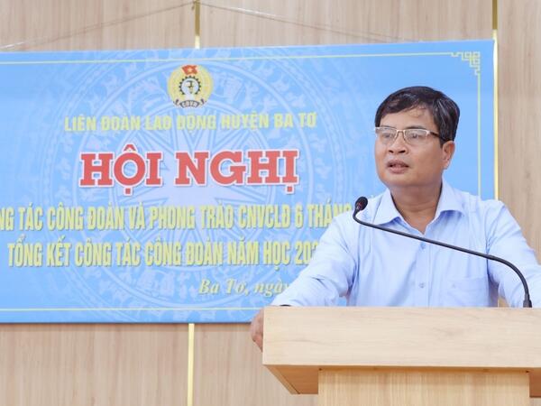 Bí thư Huyện ủy Ba Tơ Đinh Ngọc Vỹ, dự hội nghị sơ kế 06 tháng đầu năm 2025 và tổng kết công tác công đoàn năm học 2024-2025